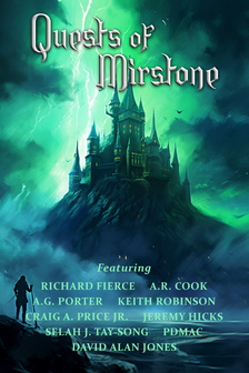 Fierce, Craig A. Price Jr., pdmac, A.G. Porter, David Alan Jones, A.R. Cook, Jeremy Hicks, Keith Robinson, Selah J Tay-Song Richard - Quests of Mirstone [eKönyv: epub, mobi]