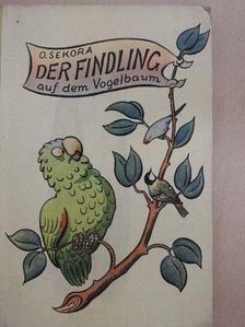 Ondrej Sekora - Der Findling auf dem Vogelbaum [antikvár]
