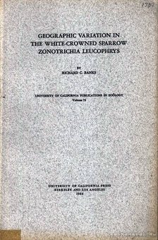 Richard C. Banks - Geographic variation in the white-crowned sparrow (A fehér koronájú veréb előfordulásának földrajzi variációi.) [antikvár]