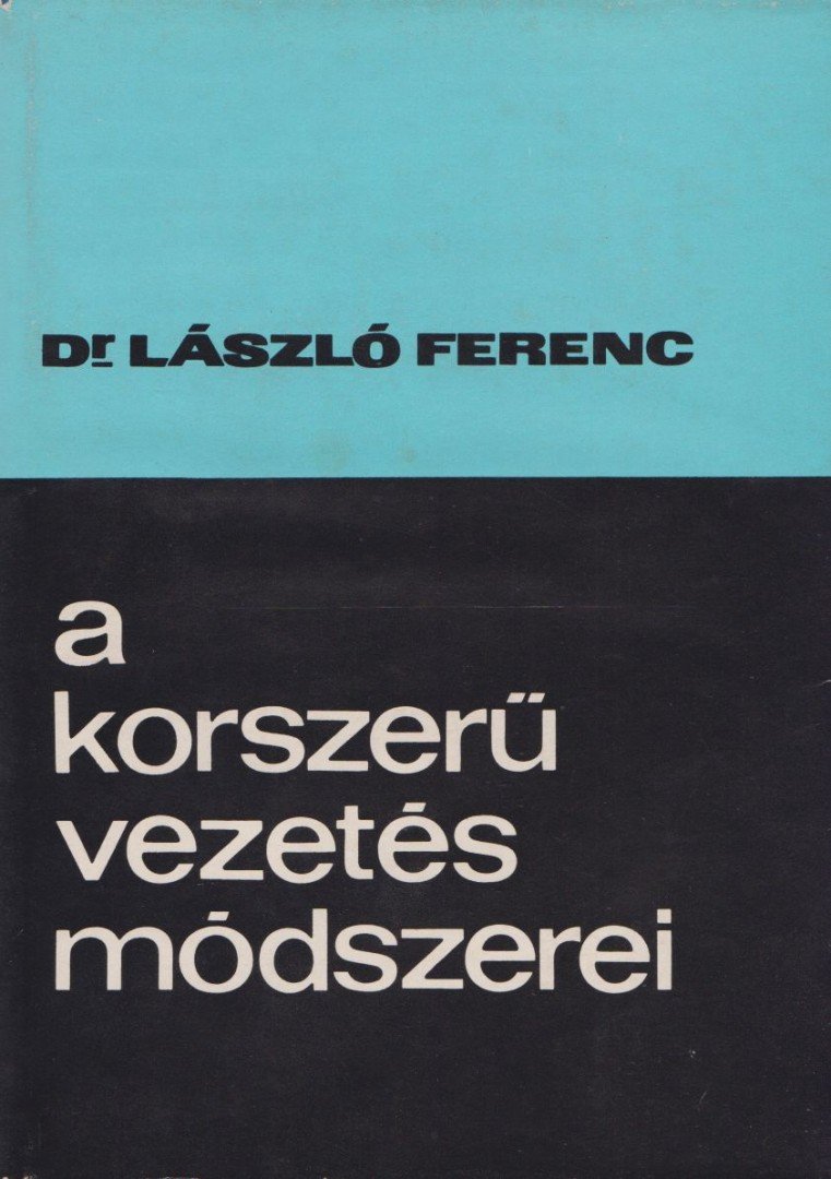 Dr. László Ferenc - A korszerű vezetés módszerei [antikvár]