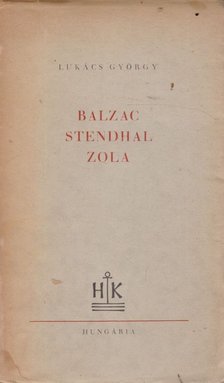 Lukács György - Balzac, Stendhal, Zola [antikvár]