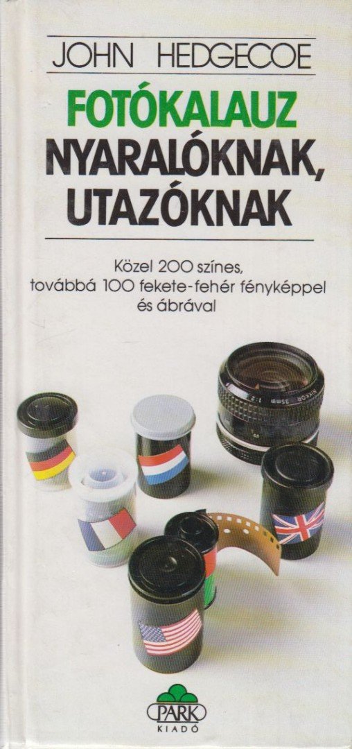 Hedgecoe, John - Fotókalauz nyaralóknak, utazóknak [antikvár]
