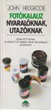 Hedgecoe, John - Fotókalauz nyaralóknak, utazóknak [antikvár]