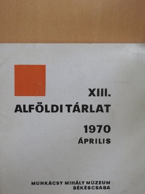XIII. Alföldi Tárlat [antikvár]