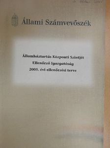 Államháztartás központi szintjét ellenőrző igazgatóság 2005. évi ellenőrzési terve [antikvár]