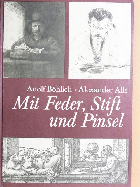 Adolf Böhlich - Mit Feder, Stift und Pinsel [antikvár]
