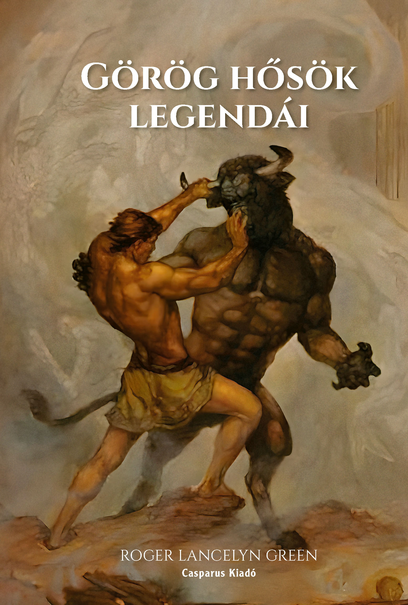Roger Lancelyn Green - Görög hősök legendái