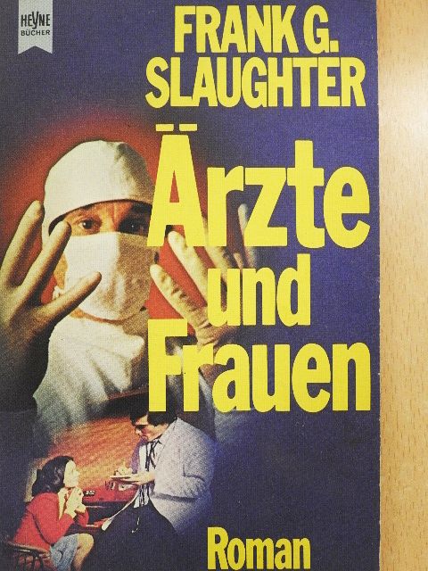 Frank G. Slaughter - Ärzte und Frauen [antikvár]