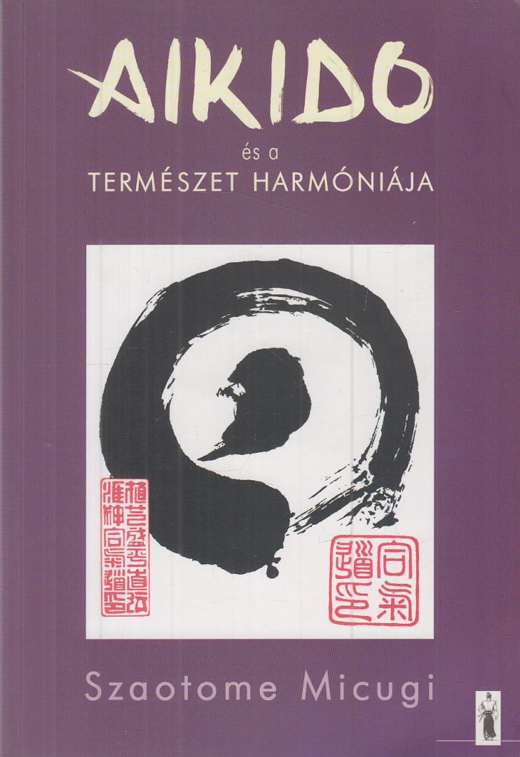 Micugi, Szaotome - Aikido és a természet harmóniája [antikvár]