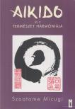 Micugi, Szaotome - Aikido és a természet harmóniája [antikvár]