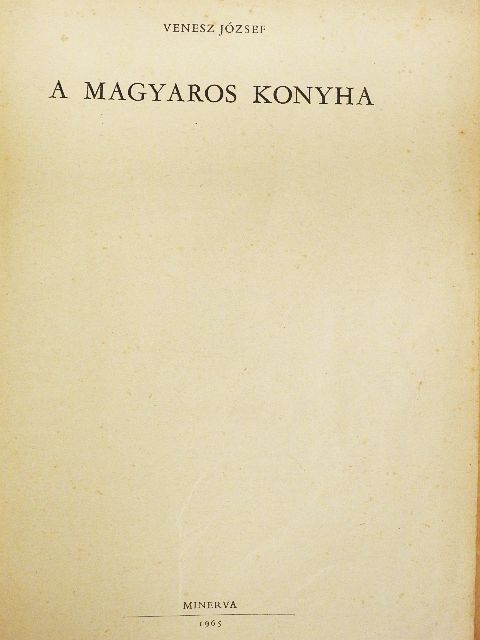 Venesz József - A magyaros konyha [antikvár]