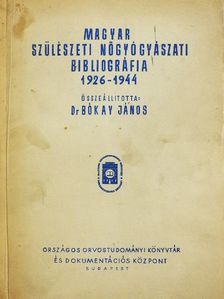 Magyar szülészeti nőgyógyászati bibliográfia 1926-1944 [antikvár]