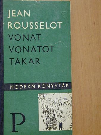 Jean Rousselot - Vonat vonatot takar [antikvár]