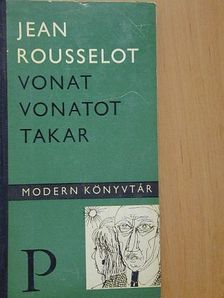 Jean Rousselot - Vonat vonatot takar [antikvár]