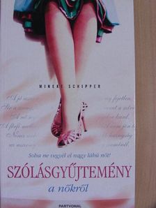 Mineke Schipper - Soha ne vegyél el nagy lábú nőt! [antikvár]
