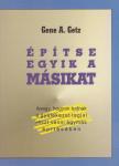 Gene A. Getz - Építse egyik a másikat [antikvár]