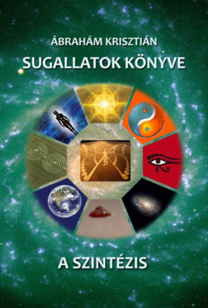 Ábrahám Krisztián - Sugallatok könyve - A Szintézis [antikvár]