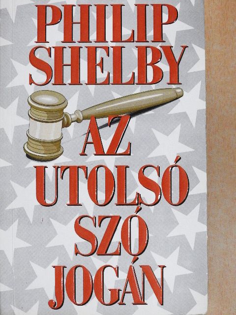Philip Shelby - Az utolsó szó jogán [antikvár]