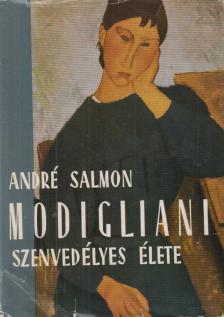 André Salmon - Modigliani szenvedélyes élete [antikvár]