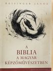 Reisinger János - A biblia a magyar képzőművészetben [antikvár]
