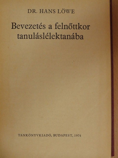 Dr. Hans Löwe - Bevezetés a felnőttkor tanuláslélektanába [antikvár]