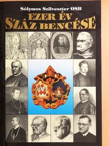 Sólymos Szilveszter - Ezer év száz bencése [antikvár]