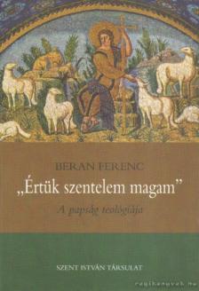 Beran Ferenc - ''Értük szentelem magam'' [antikvár]