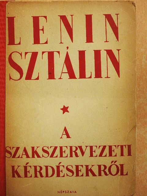 Lenin - A szakszervezeti kérdésekről [antikvár]