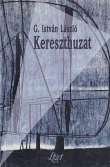 G. István László - Kereszthuzat [antikvár]