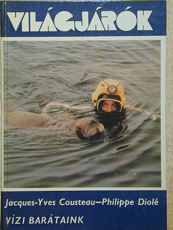 Jacques-Yves Cousteau - Vízi barátaink [antikvár]
