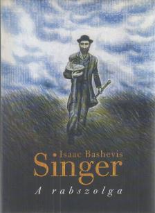 Isaac Bashevis Singer - A rabszolga [antikvár]