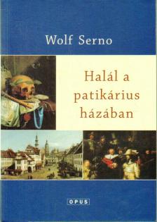 SERNO, WOLF - Halál a patikárius házában [antikvár]