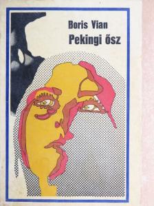 Boris Vian - Pekingi ősz [antikvár]