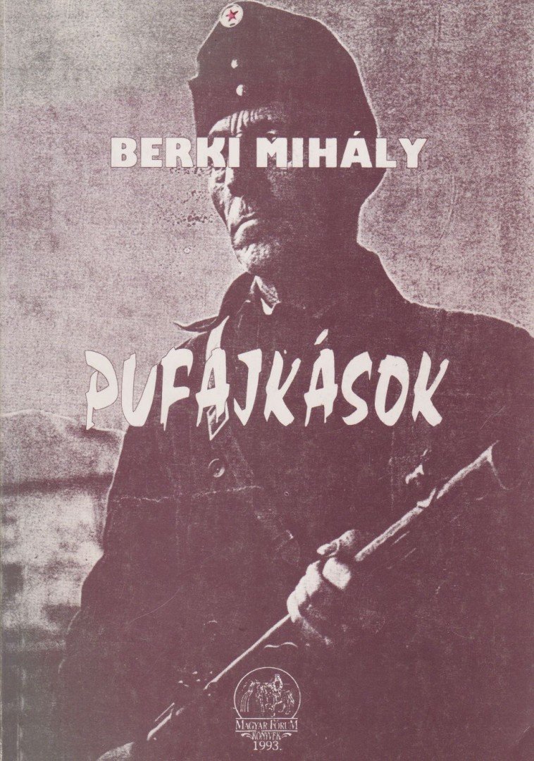 Berki Mihály - Pufajkások [antikvár]