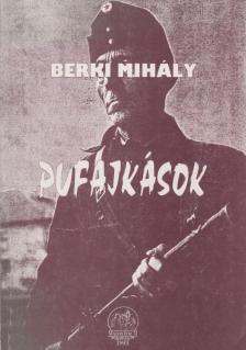 Berki Mihály - Pufajkások [antikvár]