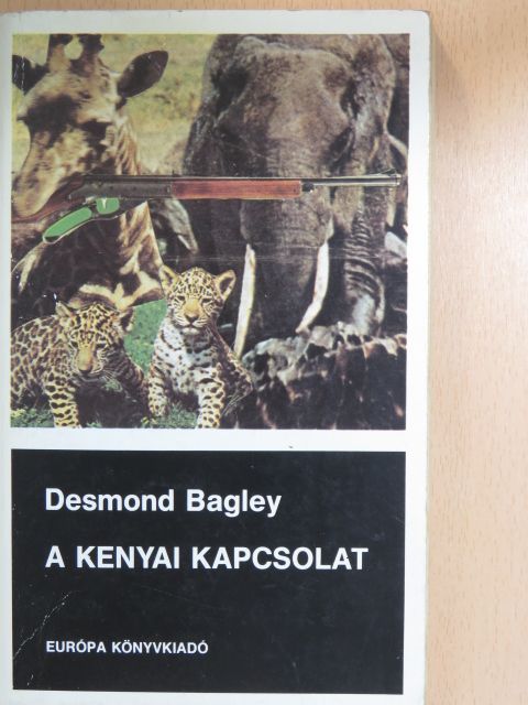 Desmond Bagley - A kenyai kapcsolat [antikvár]