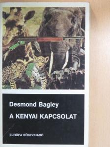 Desmond Bagley - A kenyai kapcsolat [antikvár]
