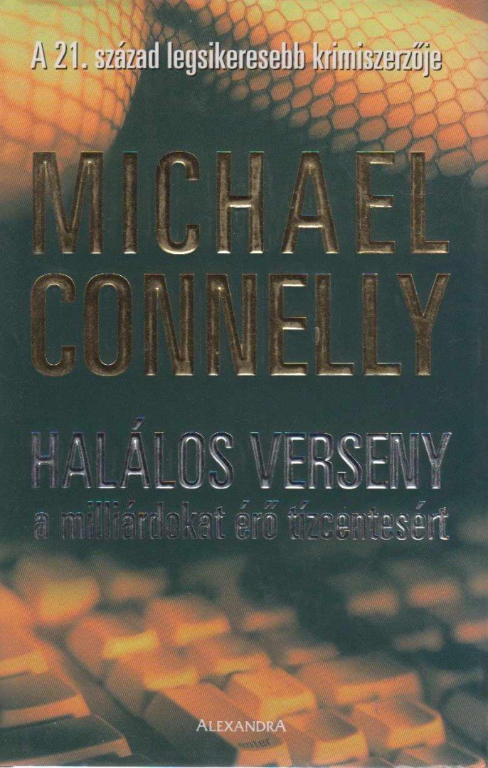 Michael Connelly - Halálos verseny a milliárdokat érő tízcentesért [antikvár]