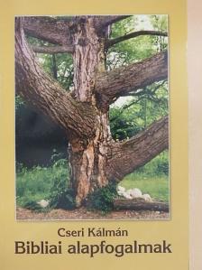 Cseri Kálmán - Bibliai alapfogalmak [antikvár]