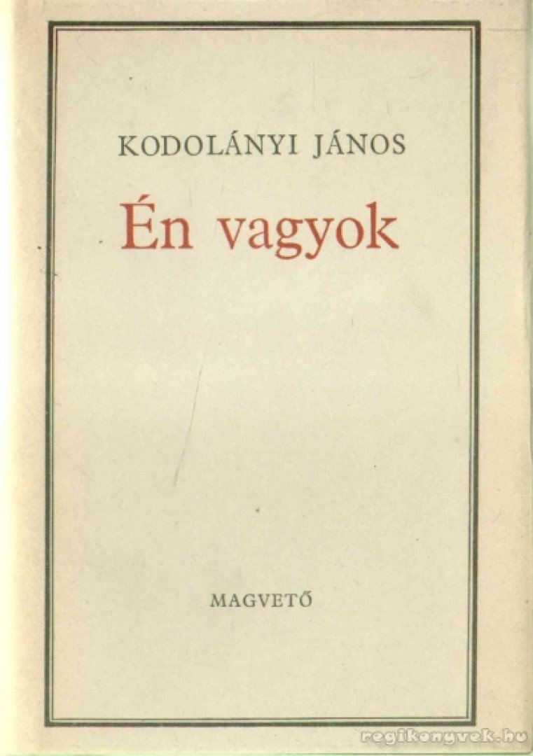 KODOLÁNYI JÁNOS - Én vagyok [antikvár]