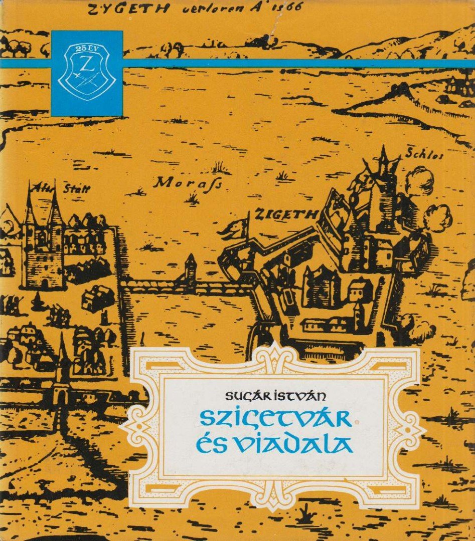 Sugár István - Szigetvár és viadala [antikvár]