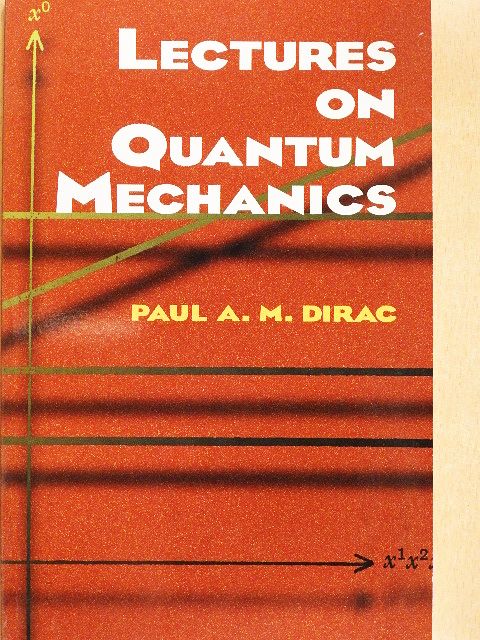 Paul A. M. Dirac - Lectures on Quantum Mechanics [antikvár]