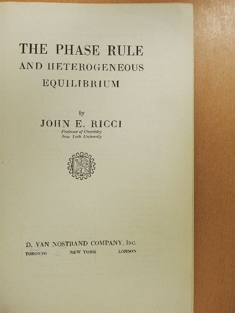 John E. Ricci - The Phase Rule and Heterogeneous Equilibrium [antikvár]