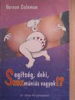 Vernon Coleman - Segítség, doki, szexmániás vagyok!? [antikvár]