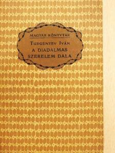 Turgenyev - A diadalmas szerelem dala/Jergunov hadnagy históriája [antikvár]