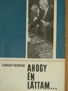 Z. Nagy Ferenc - Ahogy én láttam... [antikvár]