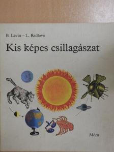 B. Levin - Kis képes csillagászat [antikvár]