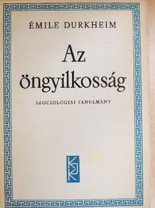 Émile Durkheim - Az öngyilkosság [antikvár]