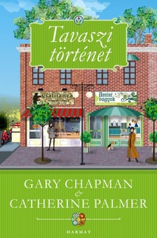 Gary Chapman - Catherine Palmer - Tavaszi történet [eKönyv: epub, mobi]