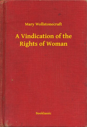 Wollstonecraft Mary - A Vindication of the Rights of Woman [eKönyv: epub, mobi]